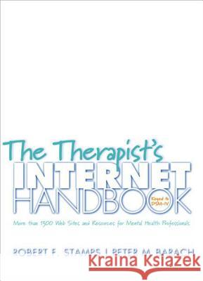 The Therapist's Internet Handbook: More Than 1300 Web Sites and Resources for Mental Health Professionals [With CD-ROM] Robert F. Stamps Peter Barach 9780393703429 W. W. Norton & Company - książka