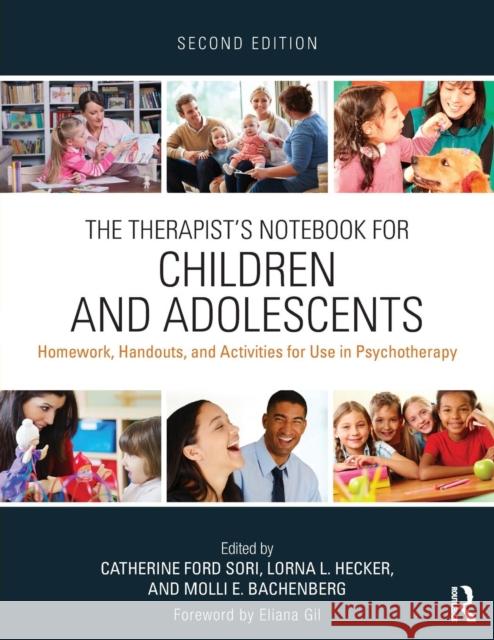 The Therapist's Notebook for Children and Adolescents: Homework, Handouts, and Activities for Use in Psychotherapy Catherine Ford Sori Molli E. Bachenberg 9780415719582 Routledge - książka