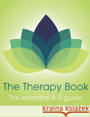 The Therapy Book: The essential A-Z guide Board, John 9781515088615 Createspace - książka