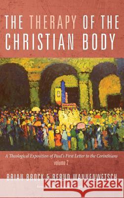 The Therapy of the Christian Body Brian Brock, Bernd Wannenwetsch, Douglas Campbell 9781498233545 Cascade Books - książka