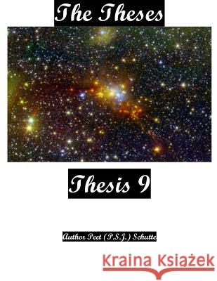 The Theses Thesis 9: The Theses as Thesis 9 Peet (P S. J. ). Schutte 9781537542010 Createspace Independent Publishing Platform - książka