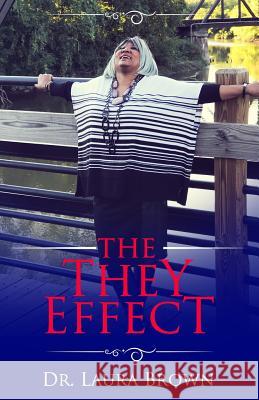 The They Effect Laura A. Brown 9780692840740 Get It Girl Publishing, LLC - książka