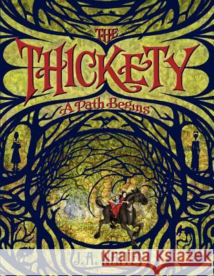 The Thickety: A Path Begins J. A. White Andrea Offermann 9780062257239 Katherine Tegen Books - książka