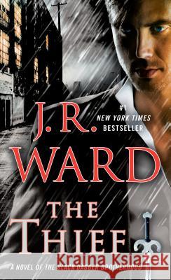 The Thief: A Novel of the Black Dagger Brotherhood Ward, J. R. 9780451475220 Ballantine Books - książka