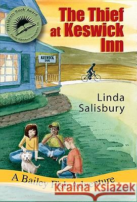 The Thief at Keswick Inn: A Bailey Fish Adventure Linda G. Salisbury Christopher A. Grotke 9781881539414 Tabby House - książka