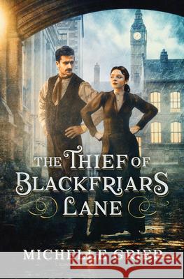 The Thief of Blackfriars Lane Michelle Griep 9781643527154 Shiloh Run Press - książka