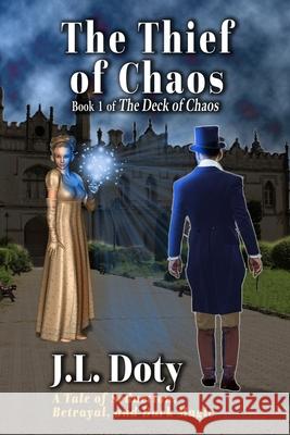 The Thief of Chaos: A Tale of Seduction, Betrayal and Dark Magic J L Doty 9781953757142 J. L. Doty - książka