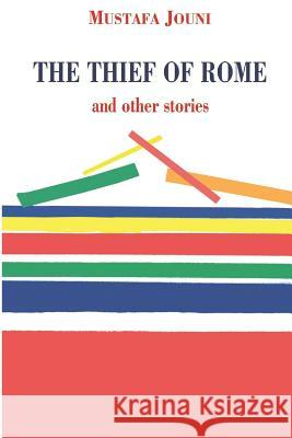 The Thief of Rome and Other Stories Mustafa Jouni 9781974658497 Createspace Independent Publishing Platform - książka