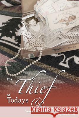 The Thief of Todays and Tomorrows Susan Wells Bennett 9781456477806 Createspace - książka