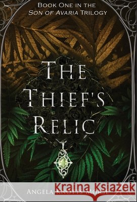 The Thief's Relic Angela Knotts Morse 9781737880936 Encouraging Thought Publishers - książka