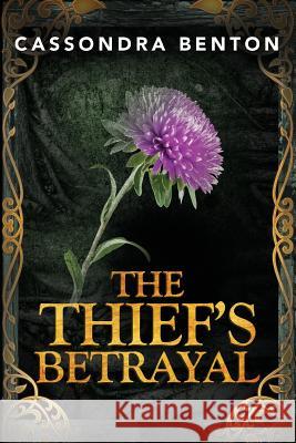 The Thief's Betrayal Cassondra Benton 9781643399393 Cassondra Benton - książka