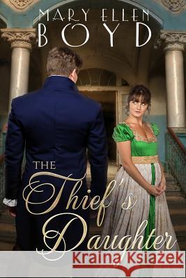 The Thief's Daughter Mary Ellen Boyd 9781542782937 Createspace Independent Publishing Platform - książka
