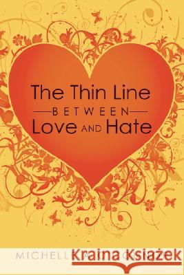 The Thin Line Between Love and Hate Michelle A. O'Connor 9781425988715 Authorhouse - książka