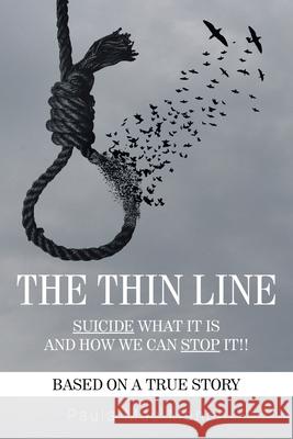 The Thin Line: Suicide - What It Is and How We Can Stop It! Paula Ma 9781669890942 Xlibris UK - książka