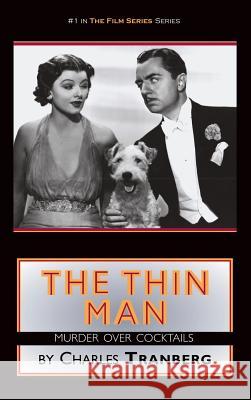 The Thin Man: Murder Over Cocktails (hardback) Tranberg, Charles 9781593938703 BearManor Media - książka