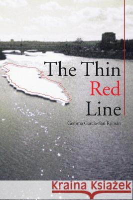 The Thin Red Line Gemma Garcia-Sa 9781499075694 Xlibris Corporation - książka