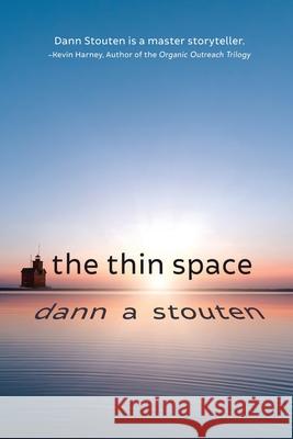 The Thin Space Dann Stouten 9781649492241 Elk Lake Publishing Inc - książka