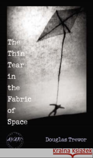 The Thin Tear in the Fabric of Space Douglas Trevor 9780877459507 University of Iowa Press - książka