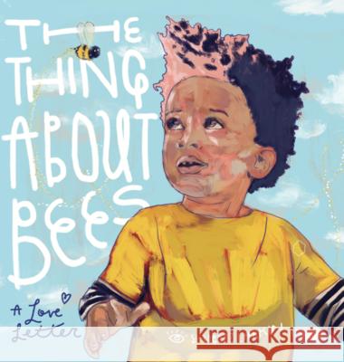The Thing about Bees: A Love Letter  9780998047799 Readers to Eaters - książka