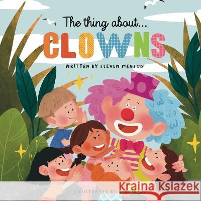 The thing about...Clowns Steven Megson Vikkireds 9781778244834 Stevemegsonbooks - książka