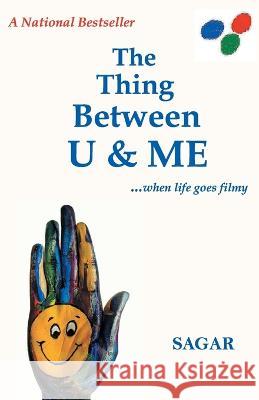 The Thing between U & Me.. Sagar Sahu 9789380349060 Srishti Publishers & Distributors - książka