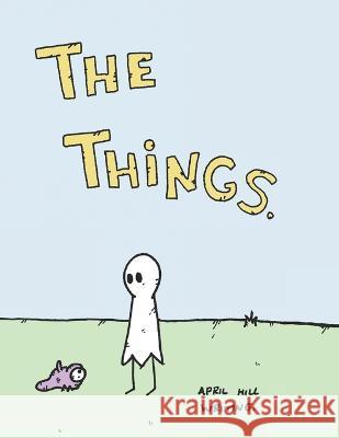 The Things Writing April Hill Writing 9798837360923 Independently published - książka