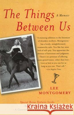 The Things Between Us: A Memoir Lee Montgomery 9781416543107 Free Press - książka