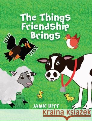 The Things Friendship Brings Jamie Hitt 9781737756613 3 Bears Press - książka