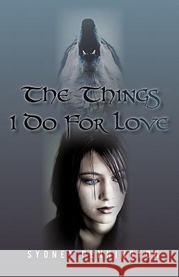 The Things I Do for Love Sydney Pennington 9781450294416 iUniverse - książka