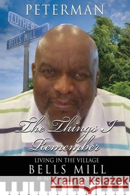 The Things I Remember: Living in the Village Bells Mill Edward J. Wilson Sarah Williams Kevin Owens 9781662846359 Xulon Press - książka