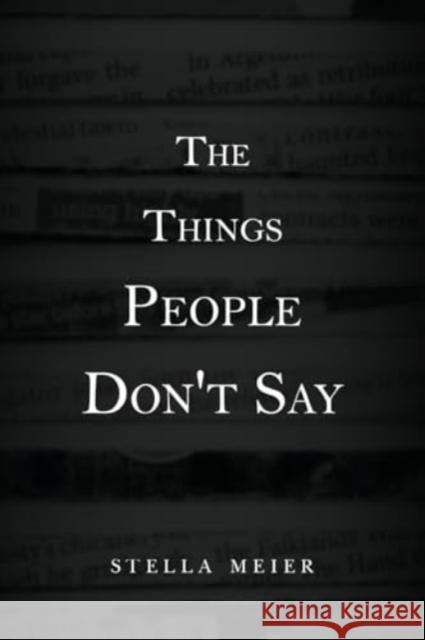 The Things People Don't Say Stella Meier 9781804399187 Olympia Publishers - książka