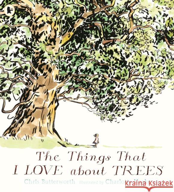 The Things That I LOVE about TREES Chris Butterworth Charlotte Voake  9781406382877 Walker Books Ltd - książka