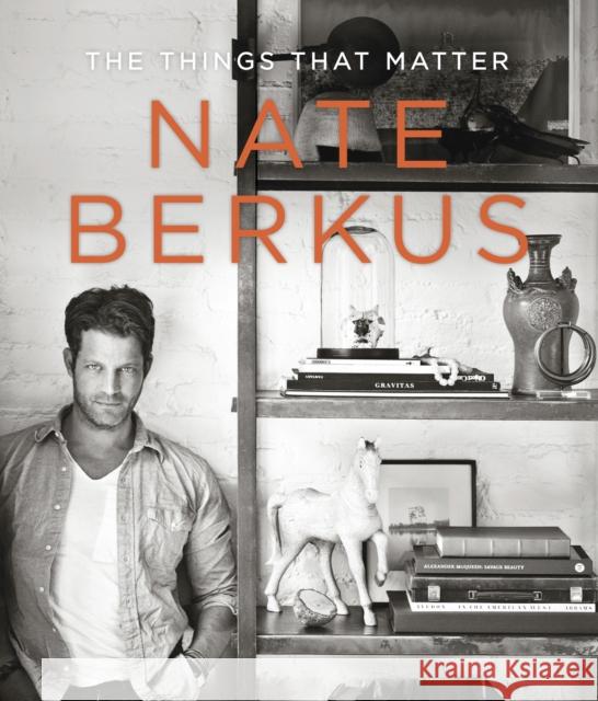 The Things That Matter Nate Berkus 9780679644316 Spiegel & Grau - książka