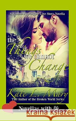 The Things We Cannot Change Kate L. Mary 9781984231185 Createspace Independent Publishing Platform - książka