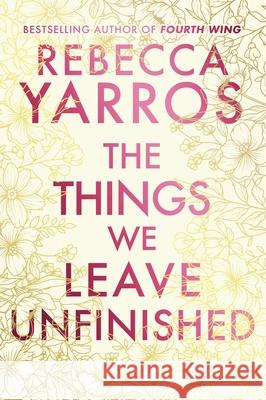 The Things We Leave Unfinished Rebecca Yarros 9780857508782 Transworld - książka