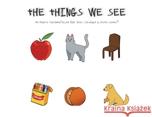 The Things We See Autism Learners 9781951573478 Autism Learners, LLC - książka