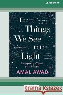 The Things We See in the Light [16pt Large Print Edition] Amal Awad 9780369388223 ReadHowYouWant - książka