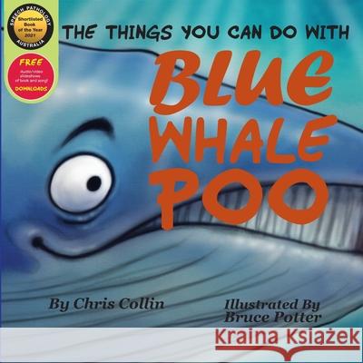 The Things You Can Do With Blue Whale Poo Chris Collin Bruce Potter 9780648712138 Funkybooks - książka