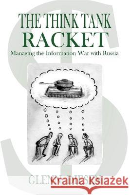 The Think Tank Industry and Perpetual Conflict with Russia Glenn Diesen 9781949762808 Clarity Press - książka