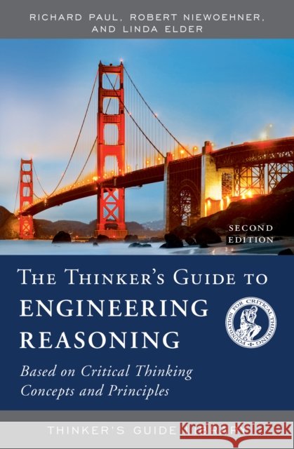 The Thinker's Guide to Engineering Reasoning Linda Elder 9780944583333 Foundation for Critical Thinking - książka