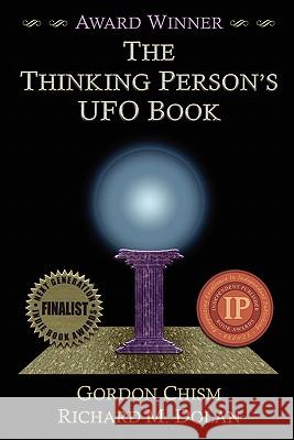 The Thinking Person's UFO Book Gordon Chism Richard Dolan 9781439227114 Booksurge - książka