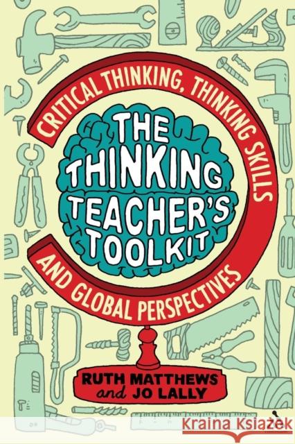 The Thinking Teacher's Toolkit Matthews, Ruth 9781441125712  - książka