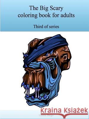 The Third Big Scary coloring book for adults Bargo, Lonnie 9781329963955 Lulu.com - książka