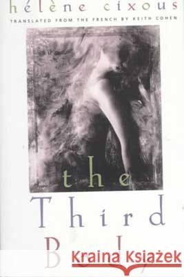 The Third Body Helene Cixous Keith Cohen 9780810116870 Northwestern University Press - książka