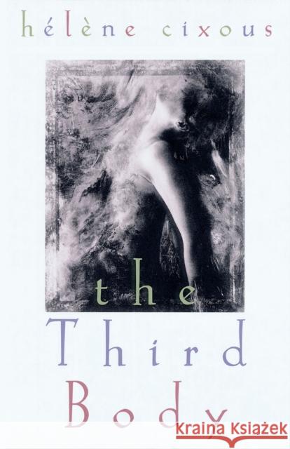 The Third Body Helene Cixous 9780810126541 Northwestern University Press - książka