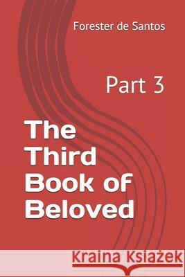 The Third Book of Beloved: Part 3 Forester de Santos 9798595500203 Independently Published - książka