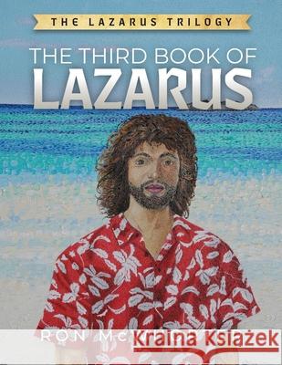 The Third Book of Lazarus Ron McWhorter 9798895979556 Trilogy Christian Publishing - książka