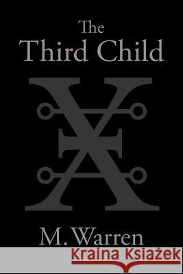 The Third Child M. Warren 9781533261212 Createspace Independent Publishing Platform - książka