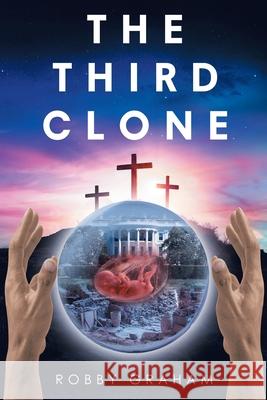 The Third Clone Robby Graham 9781662400216 Page Publishing, Inc. - książka