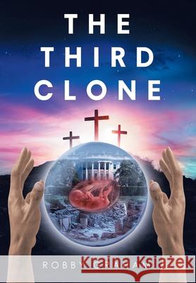 The Third Clone Robby Graham 9781662403897 Page Publishing, Inc. - książka
